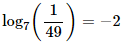 calculamos el logaritmo en base 7 de 1/49