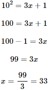 resolvemos la ecuación 100 = 3x+1