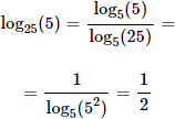 calculamos el logaritmo en base 25 de 5 cambiando a base 5
